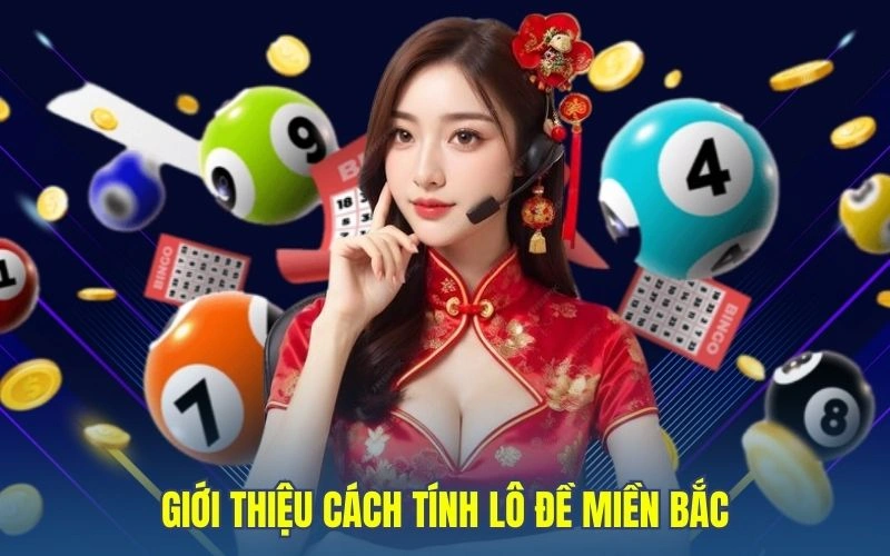 Giới thiệu cách tính lô đề miền bắc