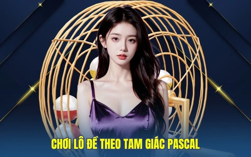 Chơi lô đề theo tam giác Pascal