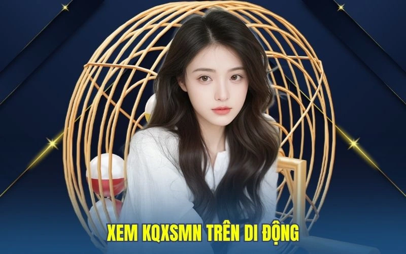 Xem KQXS MN trên di động