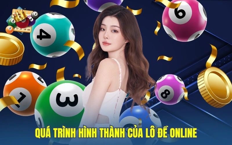 Quá trình hình thành của lô đề online 