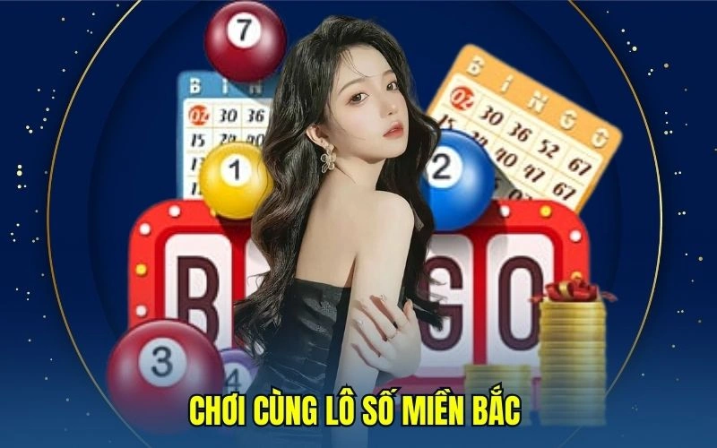 Chơi cùng lô số miền Bắc