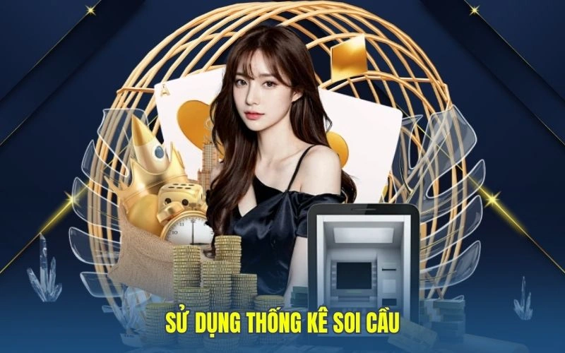Sử dụng thống kê soi cầu