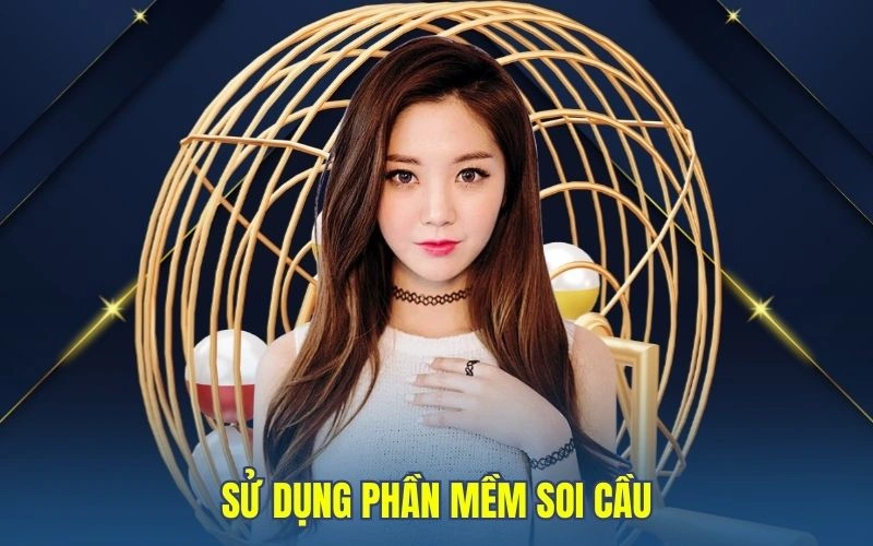 Sử dụng phần mềm soi cầu