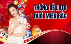 Thống Kê Loto Đuôi Miền Bắc