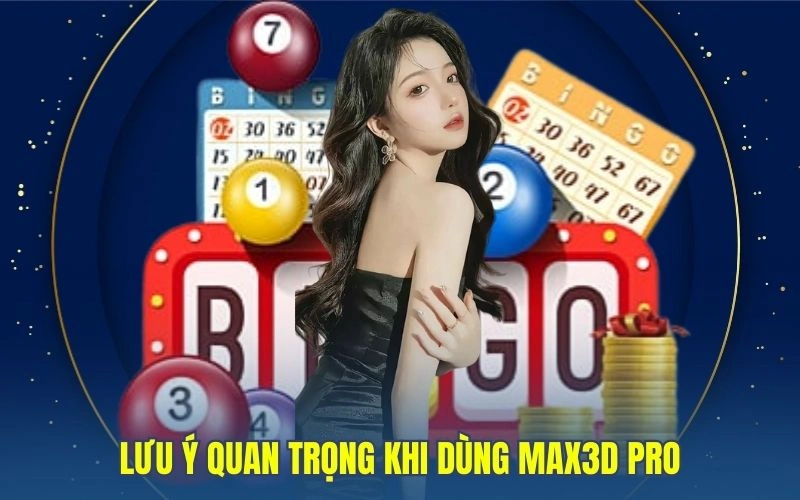 Lưu ý quan trọng khi dùng Max3D Pro